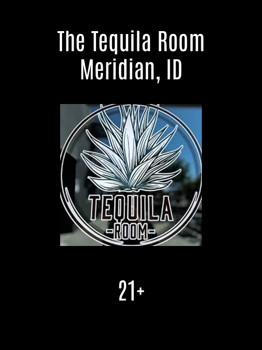 The Tequila Room - 2nd St - Meridian Idaho